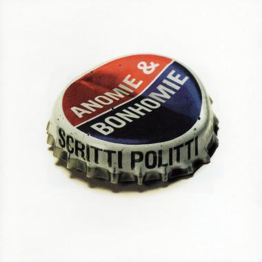 Scritti Politti -  Anomie and Bonhomie